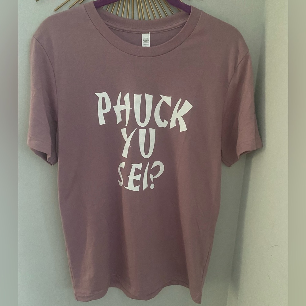Phuck Yu Sei? Tee unisex size med brand new